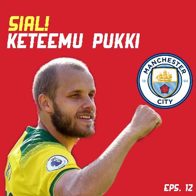 Eps. 12 - Man. City: Sial! KeTeemu Pukki