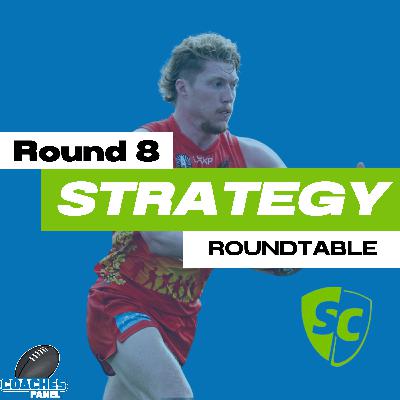 SuperCoach Strategy Roundtable | Round Eight