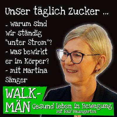 Unser täglich Zucker – warum sind wir ständig unter Strom? Mit Martina Sänger