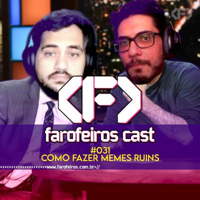 Como fazer memes ruins - Farofeiros Cast #031 Como fazer memes ruins - Farofeiros Cast #031