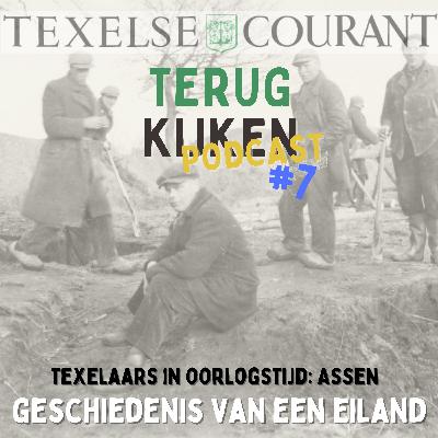 Terugkijken #7 - Texelaars in oorlogstijd: Assen Terugkijken #7 - Texelaars in oorlogstijd: Assen