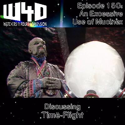 Episode 150: An Excessive Dose of Mucinex (Time-Flight)