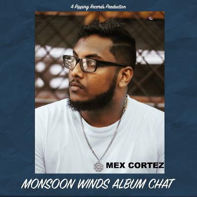 Monsoon Winds Album Chat with Mex Cortez and Black Beats.