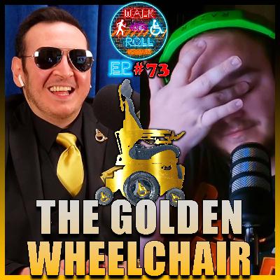 The Golden Wheelchair | Walk And Roll Podcast w/ Michael The Chairman & Ryan Radio #73 The Golden Wheelchair | Walk And Roll Podcast w/ Michael The Chairman & Ryan Radio #73
