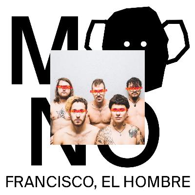 mono: Francisco, El Hombre mono: Francisco, El Hombre