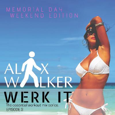 WERK IT: Episode 3 (Memorial Day Weekend Edition)