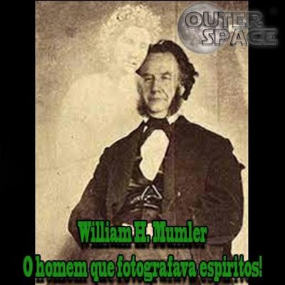 OS05 - William H. Mumler, o homem que fotografava espíritos! OS05 - William H. Mumler, o homem que fotografava espíritos!