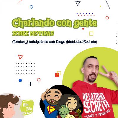 Cómics y mucho más con Diego (Identidad Secreta)