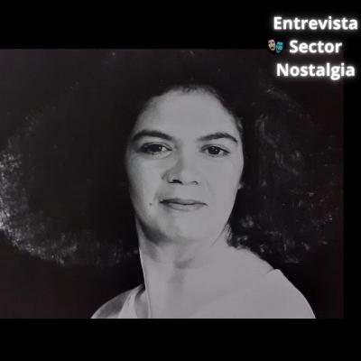 Entrevista Sector Nostalgia-Josefina de la Garza