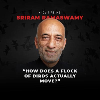 #143: Active Matter & Condensed Matter Physics 101 ft. Sriram Ramaswamy