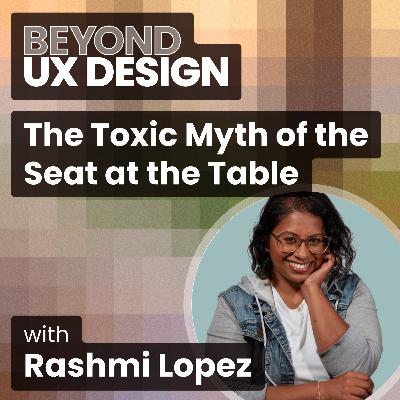 The Toxic Myth of the Seat at the Table With Rashmi Lopez