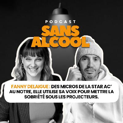 Fanny Delaigue : Des micros de la Star Ac' au notre, elle utilise sa voix pour mettre la sobriété sous les projecteurs Fanny Delaigue : Des micros de la Star Ac' au notre, elle utilise sa voix pour mettre la sobriété sous les projecteurs