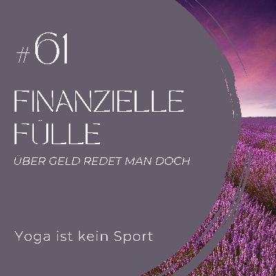 #61 Finanzielle Fülle #61 Finanzielle Fülle