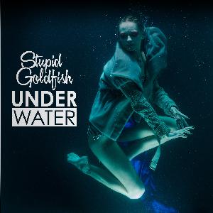 Under Water by Stupid Goldfish 015 Podcast