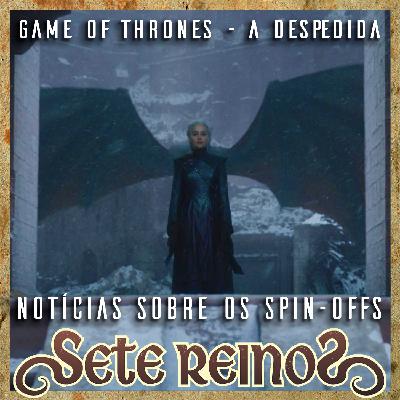 A Despedida de Game of Thrones e as notícias sobre House of The Dragon, o Spin-Off confirmado | Sete Reinos 53