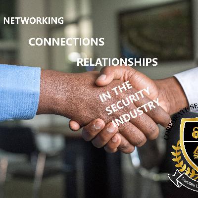 Your Network and Connections in the Security Industry.