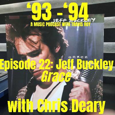 Episode 22: Jeff Buckley "Grace" with Chris Deary