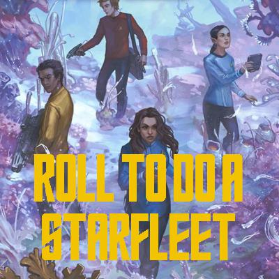 Star Trek Adventures - Roll to Do A Starfleet