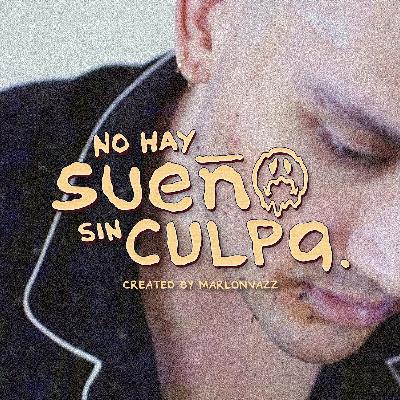 NO HAY SUEÑO SIN CULPA (english) NO HAY SUEÑO SIN CULPA (english)