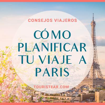 Como planificar un viaje a París - Touristear podcast 35