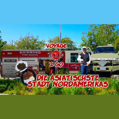 V2G-33: Kanada - Die asiatischste Stadt Nordamerikas V2G-33: Kanada - Die asiatischste Stadt Nordamerikas