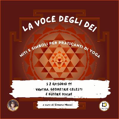 S2 Episodio 11 Yantra, Geometrie celesti e dimore divine