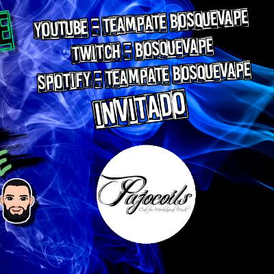 VapeCast 30 - desde España risas y mas risas con el amigo PajoCoils