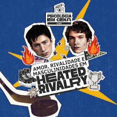 #02 Amor, rivalidade e masculinidades em Heated Rivalry