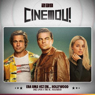 239 - Era uma Vez em... Hollywood (Once Upon a Time... in Hollywood, 2019)