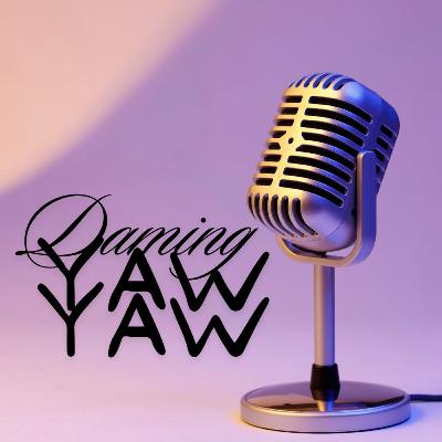 Episode 120: Daming Yawyaw!