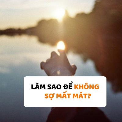 Làm sao để KHÔNG SỢ MẤT? Làm sao để KHÔNG SỢ MẤT?