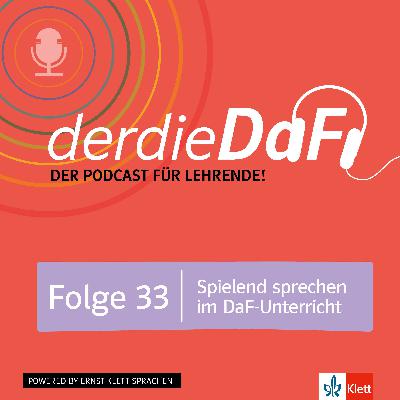 Folge 33: Spielend sprechen im DaF-Unterricht