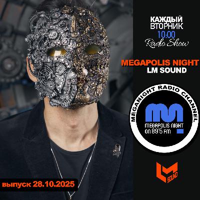 LM SOUND - Megapolis Night 28.10.2025 #222 LM SOUND - Megapolis Night 28.10.2025 #222