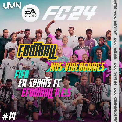 EA SPORTS FC vs FIFA vs PES, FOOTBALL NOS || VIDEOGAMES || Podcast 14 EA SPORTS FC vs FIFA vs PES, FOOTBALL NOS || VIDEOGAMES || Podcast 14