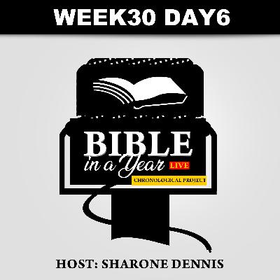 Bible in a year Live: Chronological Project Week 30 Day6