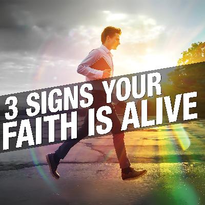 3 Signs Your Faith is Alive | जीवित विश्वास के 3 प्रमाण