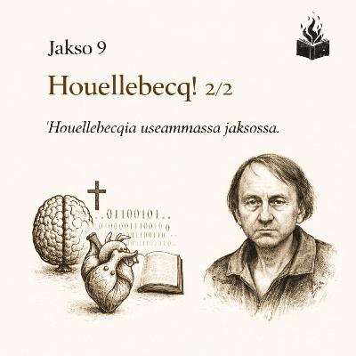 #9 - Houellebecq! 2/2