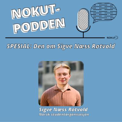 SPESIAL: Den med Sigve Næss Røtvold