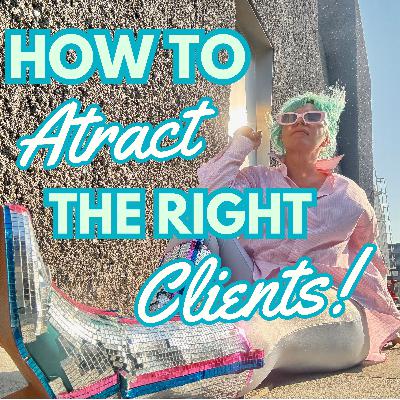 🏹 HOW TO ATTRACT THE RIGHT CLIENTS 🏹 HOW TO ATTRACT THE RIGHT CLIENTS