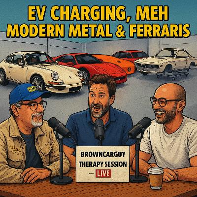 BrownCarGuy Therapy Session Live - EV Charging, Meh Modern Metal & Ferraris with Reza & Huxley Auto