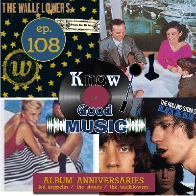 LED ZEPPELIN Presence / THE WALLFLOWERS Bringing Down the Horse / THE ROLLING STONES Black and Blue Ep. 108 LED ZEPPELIN Presence / THE WALLFLOWERS Bringing Down the Horse / THE ROLLING STONES Black and Blue Ep. 108