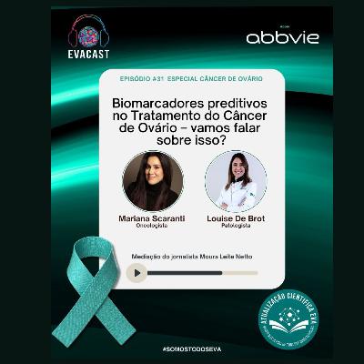 EVA CAST #31 - Biomarcadores preditivos no tratamento do câncer de ovário