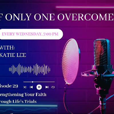 Strengthening Your Faith Through Life’s Trials