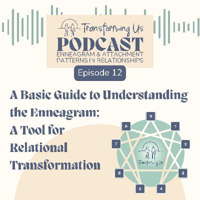 A Basic Guide to Understanding the Enneagram: A Tool for Transformation A Basic Guide to Understanding the Enneagram: A Tool for Transformation