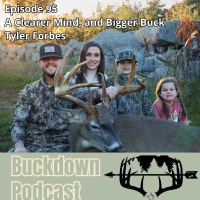 A Clearer Mind, and Bigger Buck / Tyler Forbes