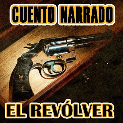 CUENTO NARRADO "El revólver" (Emilia Pardo Bazán)