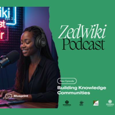 ZedWiki Podcast: From First Edit to Impact ZedWiki Podcast: From First Edit to Impact