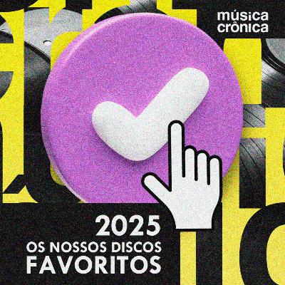 EP#211: 2025 | Os nossos discos favoritos EP#211: 2025 | Os nossos discos favoritos