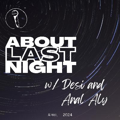 About Last Night - April 2024