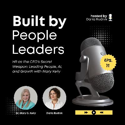 #11 HR as the CEO’s Secret Weapon: Leading People, AI, and Growth with Mary Kelly